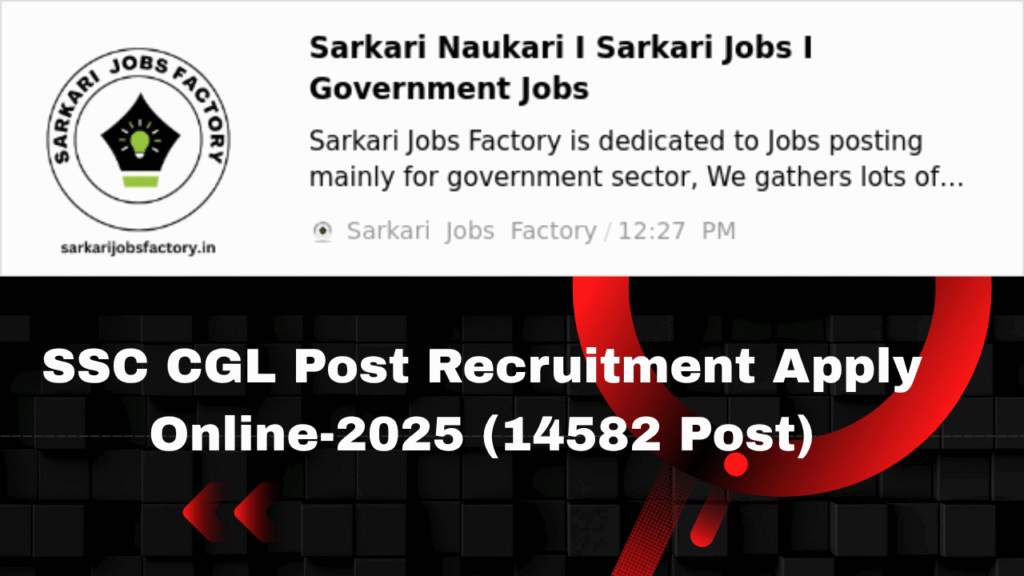 SSC CGL Post Recruitment Apply Online-2025 (14582 Post)